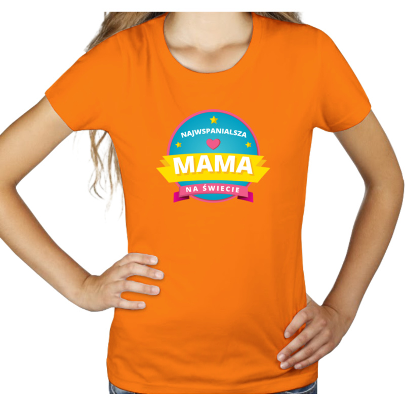 Najwspanialsza Mama Na Świecie - Damska Koszulka Pomarańczowa