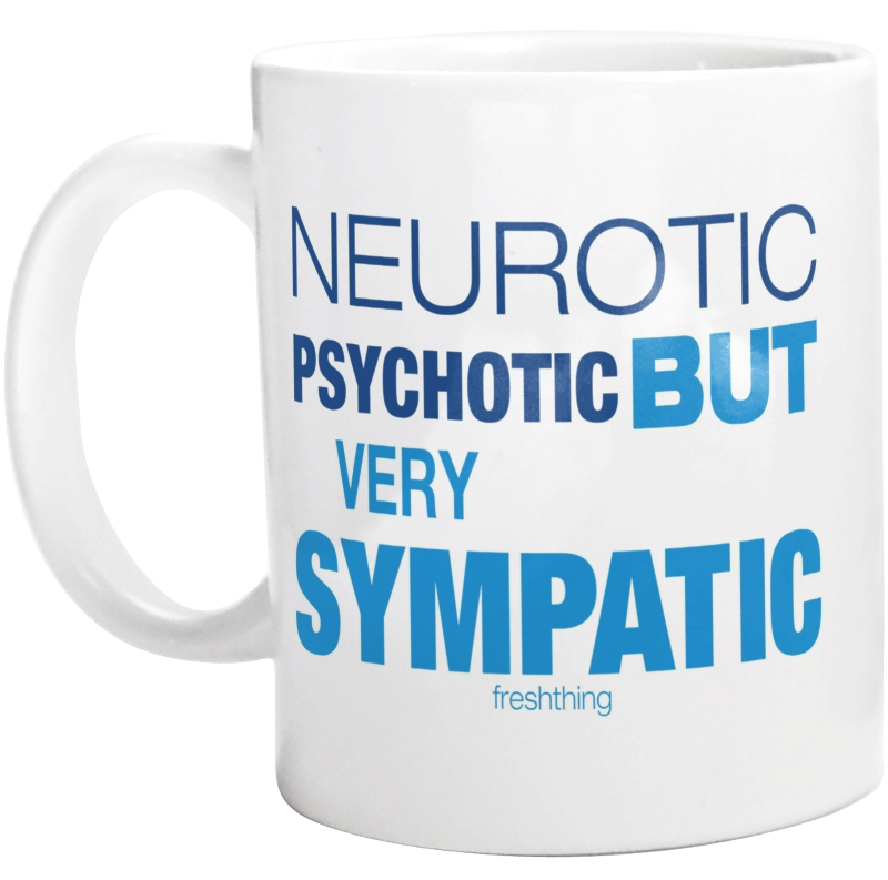 Neurotic Psychotic But Very Sympathic - Kubek Biały