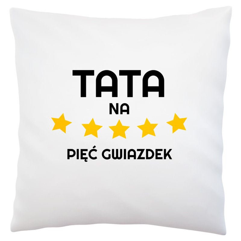 Tata Na 5 Gwiazdek - Poduszka Biała