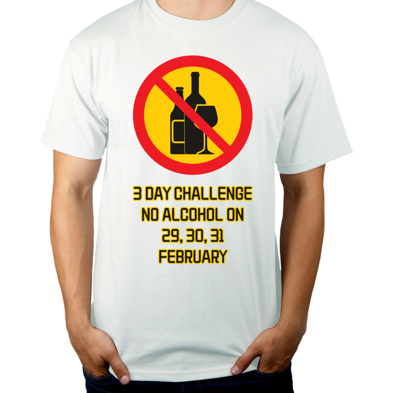 3 day challenge no alcohol on 29,30,31 february-01 - Męska Koszulka Biała