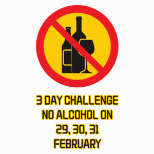 3 day challenge no alcohol on 29,30,31 february-01 - Poduszka Biała