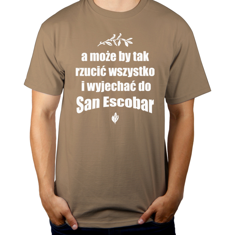 A może by tak rzucić wszystko i wyjechać do San Escobar - Męska Koszulka Jasno Szara