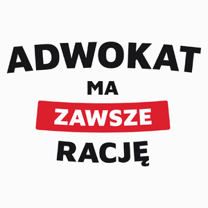 Adwokat Ma Zawsze Rację - Poduszka Biała