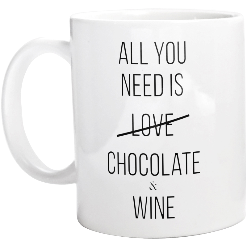 All you need is chocolate and wine - Kubek Biały