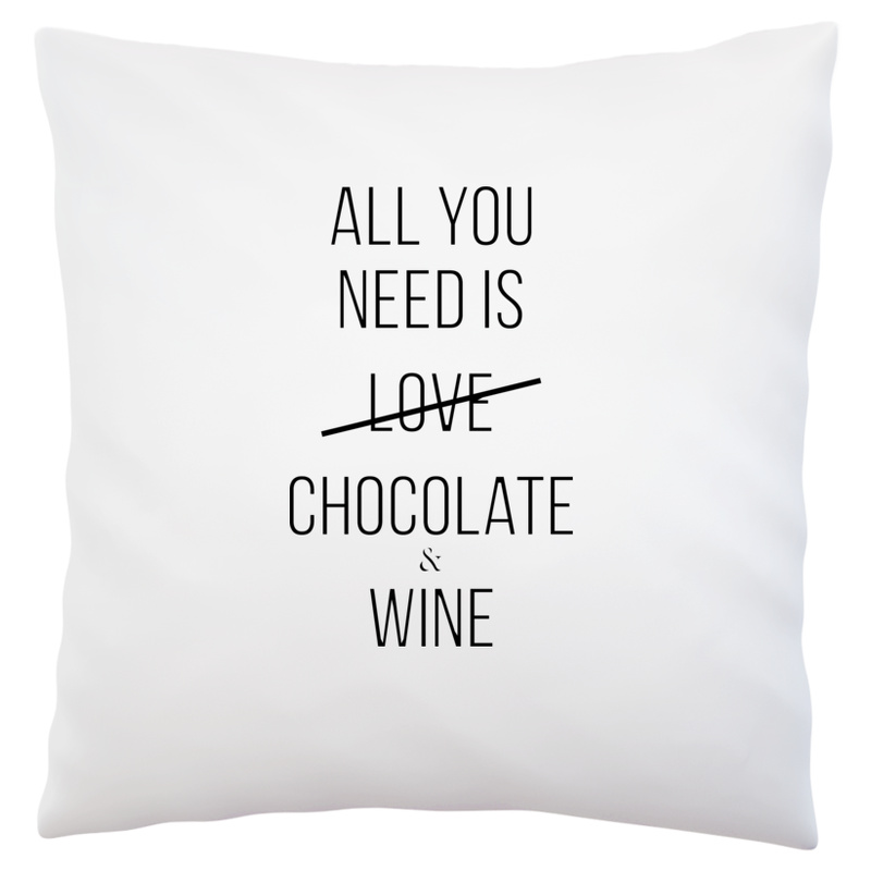 All you need is love chocolate and wine - Poduszka Biała