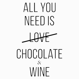 All you need is love chocolate and wine - Poduszka Biała
