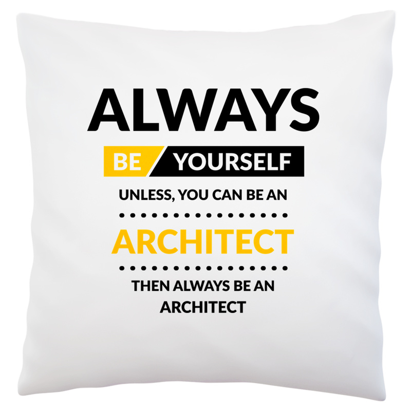 Always Be Architect - Poduszka Biała