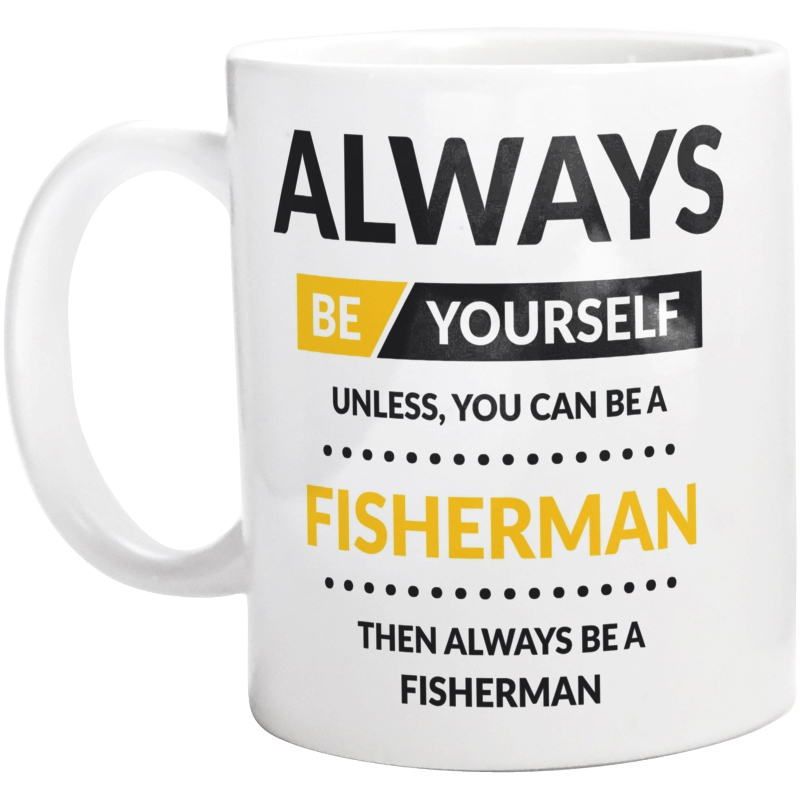 Always Be Fisherman - Kubek Biały