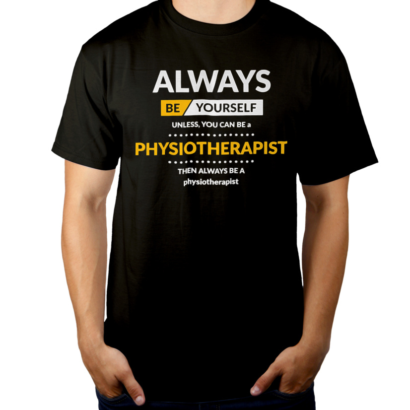 Always Be Physiotherapist - Męska Koszulka Czarna