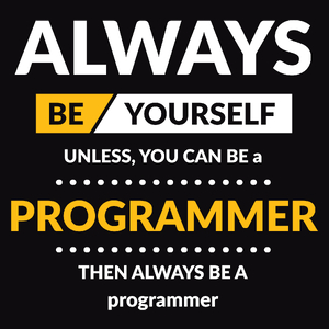Always Be Programmer - Męska Koszulka Czarna