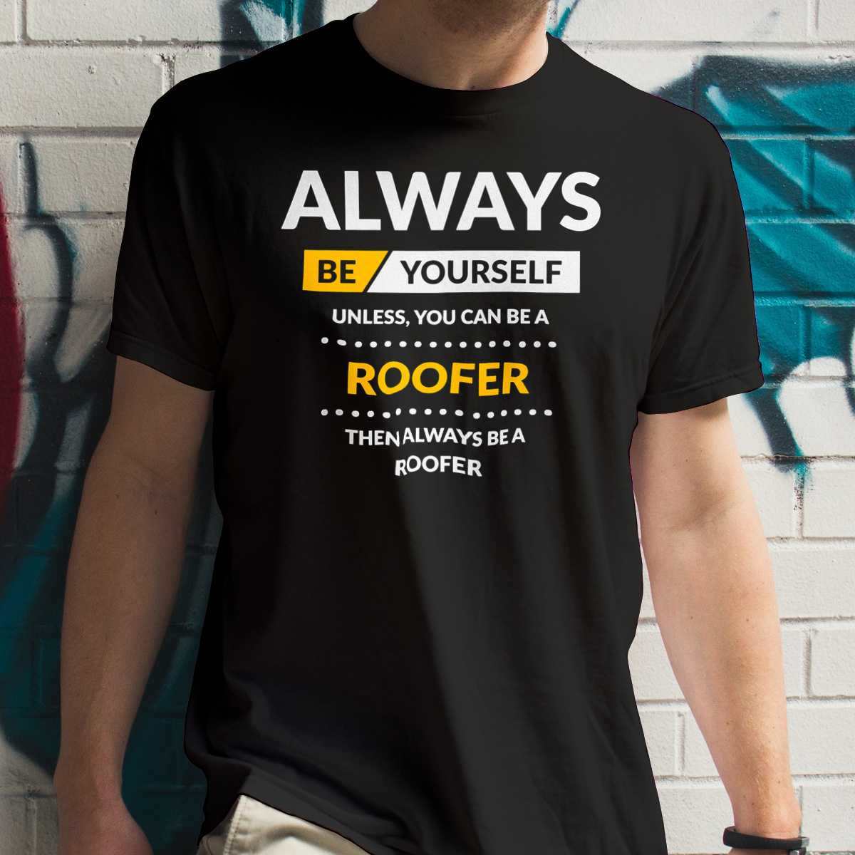 Always Be Roofer - Męska Koszulka Czarna