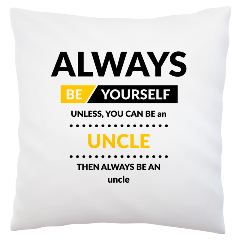 Always Be Uncle - Poduszka Biała