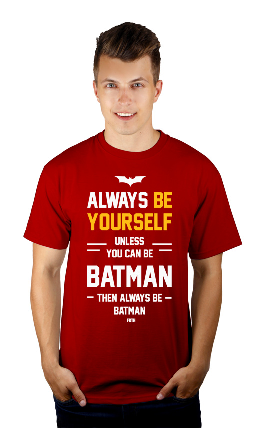 Always Be Yourself Unless You Can Be Batman - Męska Koszulka Czerwona