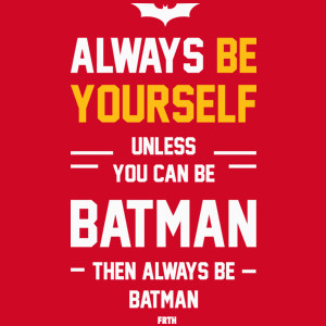 Always Be Yourself Unless You Can Be Batman - Męska Koszulka Czerwona