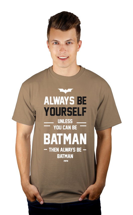 Always Be Yourself Unless You Can Be Batman - Męska Koszulka Jasno Szara
