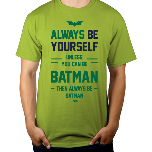 Always Be Yourself Unless You Can Be Batman - Męska Koszulka Jasno Zielona