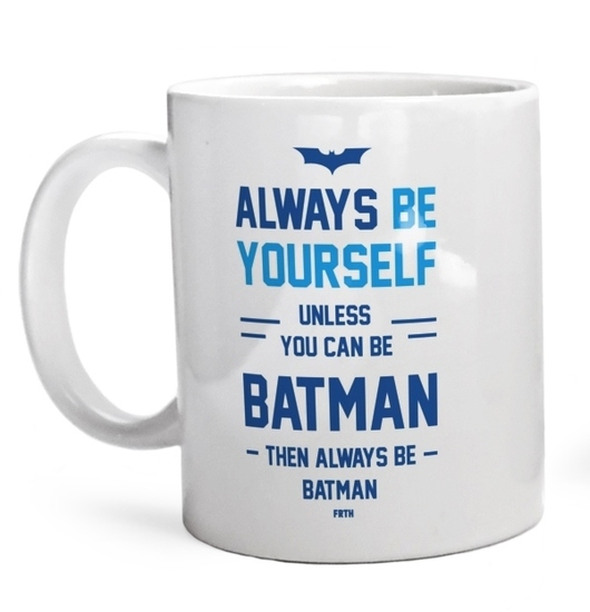 Always Be Yourself Unless You Can Be Batman - Kubek Biały