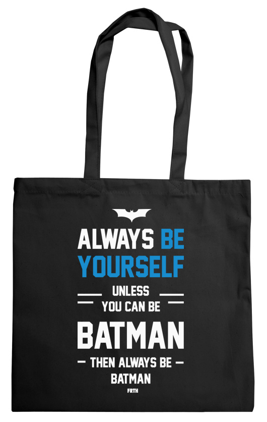 Always Be Yourself Unless You Can Be Batman - Torba Na Zakupy Czarna
