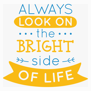 Always Look On The Bright Side Of Life - Poduszka Biała