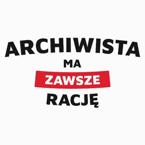 Archiwista Ma Zawsze Rację - Poduszka Biała