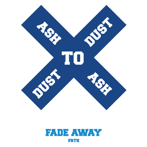 Ash To Ash - Dust To Dust - Fade Away - Kubek Biały