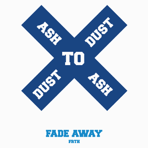 Ash To Ash - Dust To Dust - Fade Away - Poduszka Biała