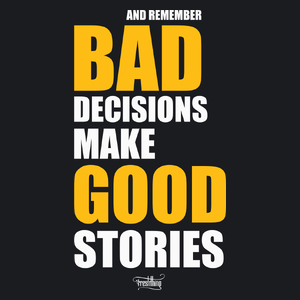 Bad Decisions Make Good Stories - Damska Koszulka Czarna