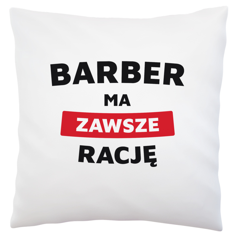 Barber Ma Zawsze Rację - Poduszka Biała