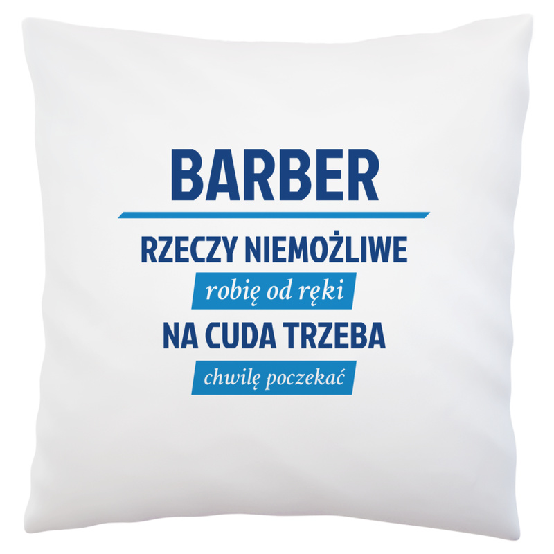 Barber - Rzeczy Niemożliwe Robię Od Ręki - Poduszka Biała