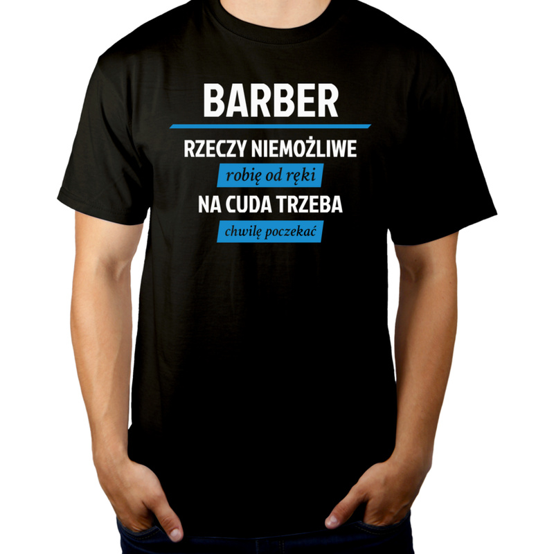 Barber - Rzeczy Niemożliwe Robię Od Ręki - Męska Koszulka Czarna