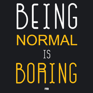 Being Normal Is Boring - Damska Koszulka Czarna