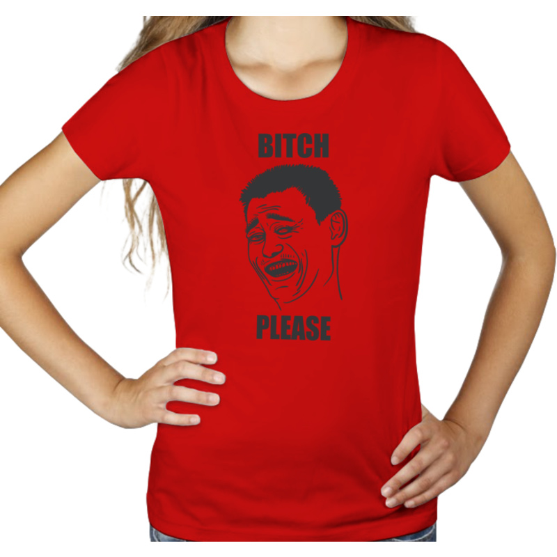 Bitch Please - Damska Koszulka Czerwona