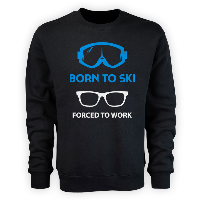 Born To Ski Forced To Work - Męska Bluza Czarna