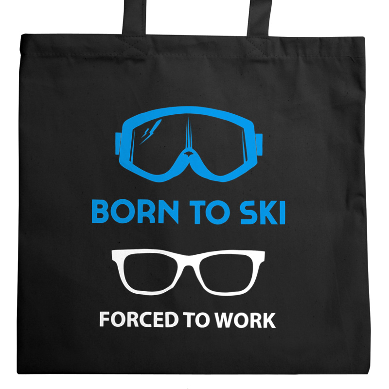 Born To Ski Forced To Work - Torba Na Zakupy Czarna