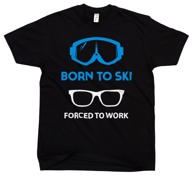 Born To Ski Forced To Work - Męska Koszulka Czarna