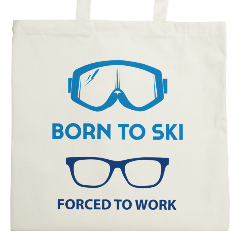 Born To Ski Forced To Work - Torba Na Zakupy Natural