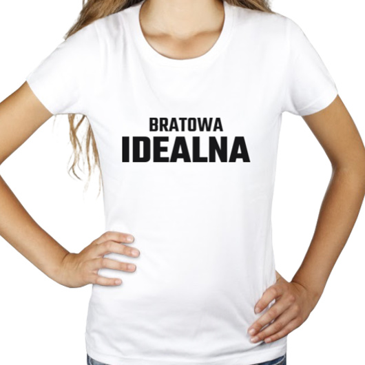 Bratowa Idealna - Damska Koszulka Biała