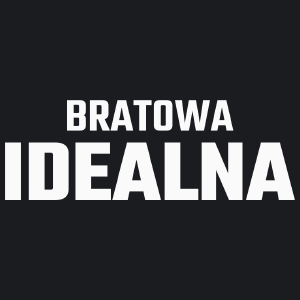 Bratowa Idealna - Damska Koszulka Czarna