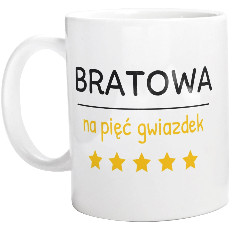 Bratowa Na 5 Gwiazdek - Kubek Biały
