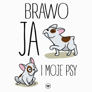 Brawo Ja I Moje Psy - Poduszka Biała