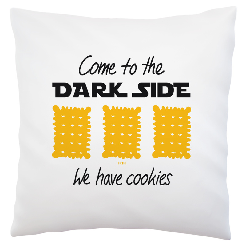 Come To The Dark Side We Have Cookies - Poduszka Biała