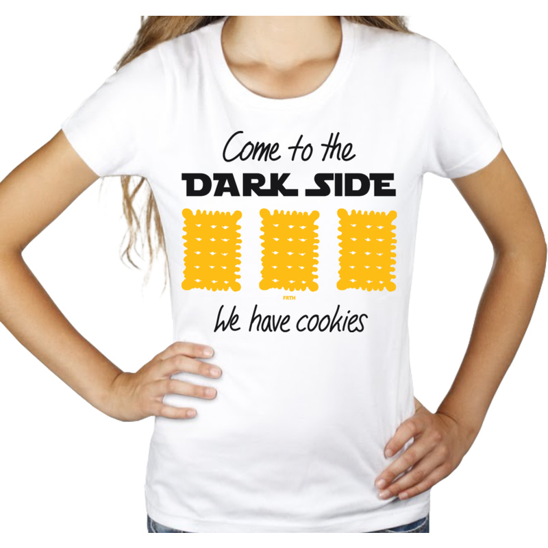 Come To The Dark Side We Have Cookies - Damska Koszulka Biała