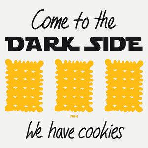 Come To The Dark Side We Have Cookies - Damska Koszulka Biała