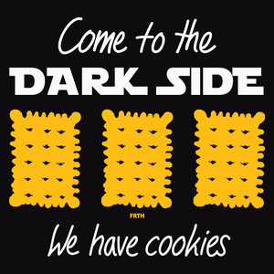 Come To The Dark Side We Have Cookies - Męska Koszulka Czarna