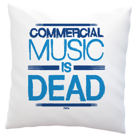 Commercial Music Is Dead - Poduszka Biała