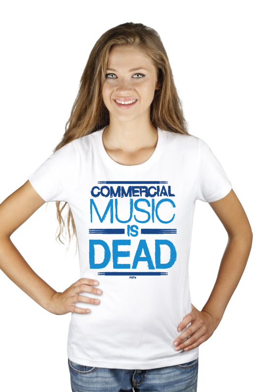 Commercial Music Is Dead - Damska Koszulka Biała
