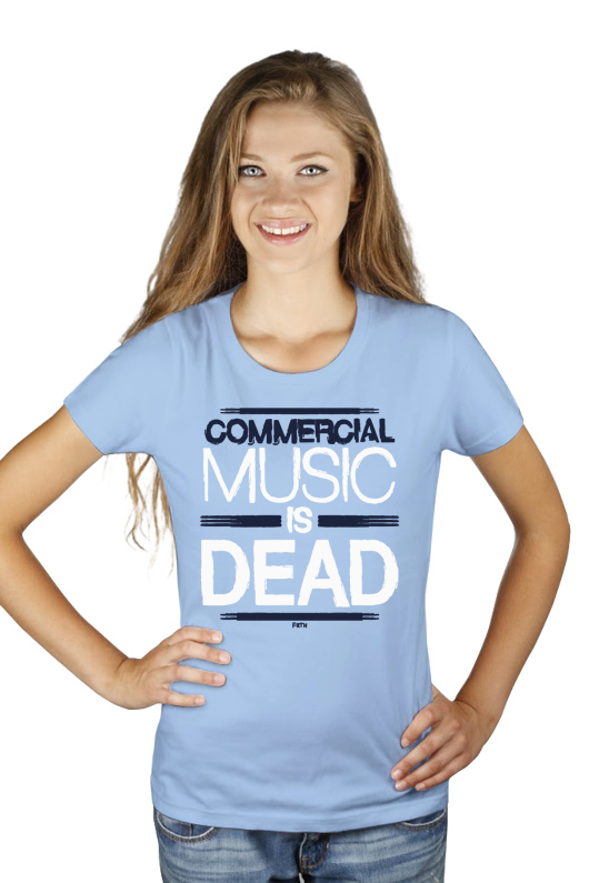 Commercial Music Is Dead - Damska Koszulka Błękitna