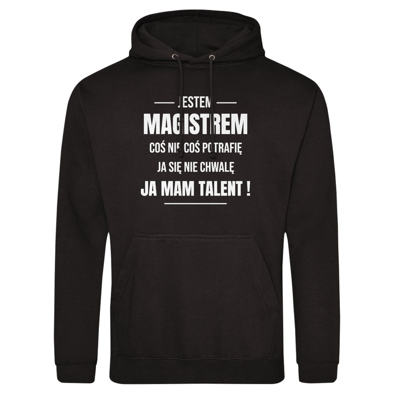 Coś Nie Coś Potrafię Mam Talent Magister - Męska Bluza z kapturem Czarna