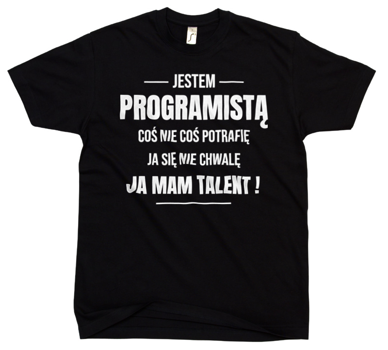 Coś Nie Coś Potrafię Mam Talent Programista - Męska Koszulka Czarna