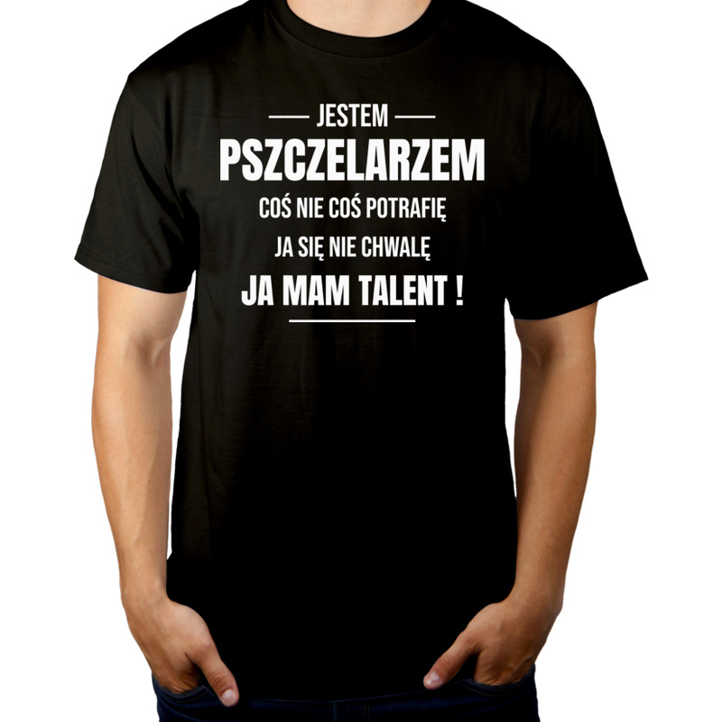 Coś Nie Coś Potrafię Mam Talent Pszczelarz - Męska Koszulka Czarna